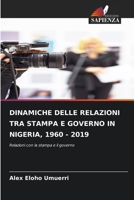 Dinamiche Delle Relazioni Tra Stampa E Governo in Nigeria, 1960 - 2019 6205663813 Book Cover