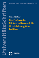 Der Einfluss des Blickverhaltens auf die Urteilsbildung ?ber Politiker 3848750600 Book Cover