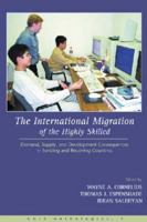 The International Migration of the Highly Skilled: Demand, Supply, and Development Consequences in Sending and Receiving Countries 0970283806 Book Cover