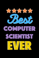 Best Computer Scientist Evers Notebook - Computer Scientist Funny Gift: Lined Notebook / Journal Gift, 120 Pages, 6x9, Soft Cover, Matte Finish 1650133022 Book Cover