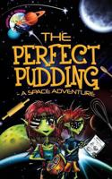 The Perfect Pudding - A Space Adventure 190812847X Book Cover