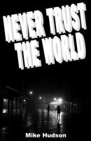 Never Trust the World 146798115X Book Cover