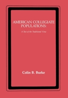 American Collegiate Populations: A Test of the Traditional View (New York University Series in Education and Socialization in) 0814710387 Book Cover
