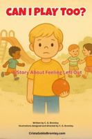 Can I Play Too?: A story about feeling left out. (Soft Steps for Little Feet) B0FD7P4GZC Book Cover