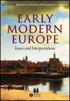 Early Modern Europe: Issues and Interpretations 0631228934 Book Cover