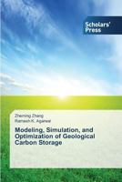 Modeling, Simulation, and Optimization of Geological Carbon Storage 3639714067 Book Cover