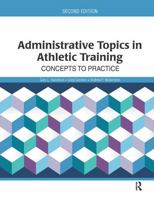 Administrative Topics in Athletic Training: Concepts to Practice 1556427395 Book Cover
