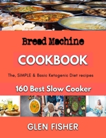 Bread Machine: Baking with few ingredients B0BKTN21DQ Book Cover