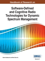 Handbook of Research on Software-Defined and Cognitive Radio Technologies for Dynamic Spectrum Management, Vol 2 1668426811 Book Cover