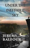 Under the Ineffable Sky: Romances from the Future Earth 0994295553 Book Cover
