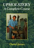 Upholstery: A Complete Course 1784941255 Book Cover