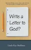 Write A Letter To God? 1449744796 Book Cover
