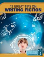 Writing Fiction: 12 Great Tips 1632353245 Book Cover