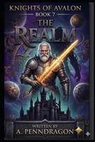 The Realm: A Tactical LitRPG Adventure (Knights of Avalon) B0H5KTNMKS Book Cover