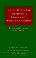 Large (C> = 24) Polycyclic Aromatic Hydrocarbons: Chemistry and Analysis 0471363545 Book Cover