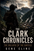 The Clark Chronicles: Collapse of the Cartels (The Patriot Series) B0H2VZ3SJN Book Cover
