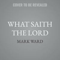 What Saith the Lord: KJV Words We're Getting Wrong--And How to Get Them Right B0H277MFH4 Book Cover