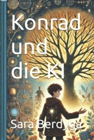 Konrad und die KI (Konrad und die Welt der Wunder) (German Edition) B0DT1LRQK2 Book Cover