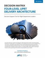 Decision Matrix | Four-Level UPRT Delivery Architecture: Decision-Support Tool for Flight Department Leaders (UPRT Decision Support Tools) B0H63FVVY2 Book Cover