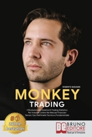 Monkey Trading: Il Rivoluzionario Sistema Di Trading Statistico Per Insvestire Online Nei Mercati Finanziari Senza L’Uso Dell’Analisi Tecnica e Fondamentale (Italian Edition) 8861748392 Book Cover