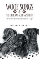 Woof Songs and the Eternal Self-Saboteur: 'Reflective Poems & Essays on Dogs' 1543705634 Book Cover