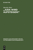 "Juda Wird Aufsteigen!": Untersuchungen Zum Ersten Kapitel Des Richterbuches 3110190729 Book Cover