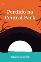 Perdido no Central Park (Portuguese Edition) B0FL1TK1C7 Book Cover