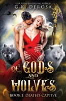 Of Gods and Wolves: Death's Captive B0BLR5C3BK Book Cover