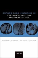 Oxford Case Histories in Gastroenterology and Hepatology 0199557896 Book Cover