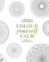 Color Yourself Calm: A Mindfulness Coloring Book 1438007132 Book Cover