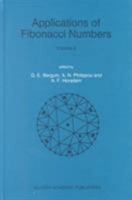 Applications of Fibonacci Numbers: Volume 6 Proceedings of 'The Sixth International Research Conference on Fibonacci Numbers and Their Applications', ... Pullman, Washington, U.S.A., July 18-22, 1994 9401065837 Book Cover
