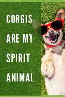 Corgis Are My Spirit Animal: Corgi School Notebook - Dog Breed Corgi - Spirit Animals - Corgi Butts - Adoption - Pets - Corgi Owners - Furry Paw Lover 1081968176 Book Cover