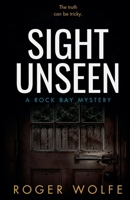 Sight Unseen (The Rock Bay Mysteries) B0FFGWBM5S Book Cover