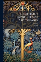 Die Altesten Hypotheseis Zu Aristophanes 1178134660 Book Cover