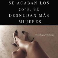 Se Acaban Los 20?s, Se Desnudan M?s Mujeres 0359605893 Book Cover
