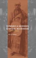 Toward a Modern Chinese Buddhism: Taixu's Reforms 0824822315 Book Cover