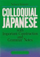 Colloquial Japanese With Important Construction and Grammar Notes 080481581X Book Cover