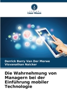 Die Wahrnehmung von Managern bei der Einführung mobiler Technologie 6206408485 Book Cover