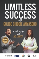 Limitless Success with Golibe Chiddie Anyasodo 1970073403 Book Cover