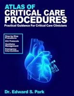 Atlas Of Critical Care Procedures: Practical Guidance for Critical Care Clinicians B0GFT9RH8S Book Cover