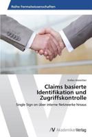 Claims basierte Identifikation und Zugriffskontrolle 3639643666 Book Cover