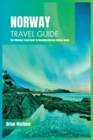 Norway Travel Guide 2024: The Ultimate Travel Book To Unveiling Norway Hidden Gems B0C9FXRWTW Book Cover