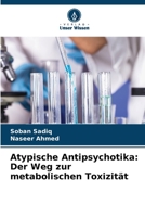 Atypische Antipsychotika: Der Weg zur metabolischen Toxizität 6206289540 Book Cover