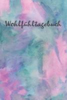 Mein Wohlfühltagebuch - Edition Bipolar: Affektive Störung effektiv bekämpfen • Veränderungen selber herbeiführen • Keine Panikattacken dank A5 ... • Gutes Selbsthilfe Konzep (German Edition) 1691209449 Book Cover