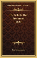 Die Schule Der Frommen (1829) 1161125671 Book Cover