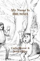 My Name Is BRUMMA 1326108115 Book Cover