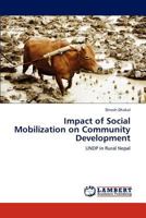 Impact of Social Mobilization on Community Development: UNDP in Rural Nepal 3847302914 Book Cover