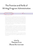 The Promise and Perils of Writing Program Administration 1602350507 Book Cover