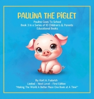 Paulina The Piglet: Paulina Goes To School: Book 3 1971950211 Book Cover