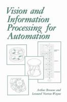 Vision and Information Processing for Automation 1489920307 Book Cover